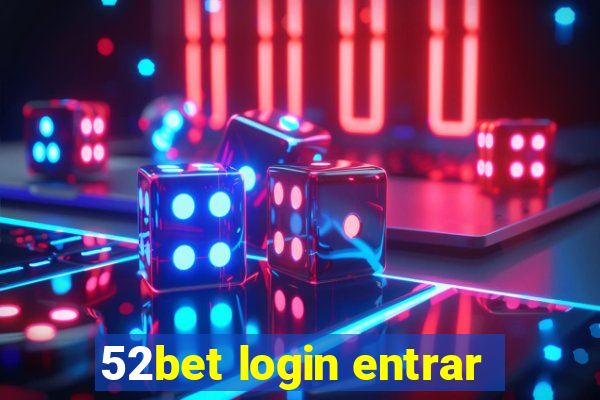 52bet login entrar